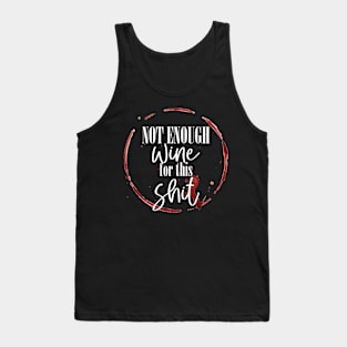 Not enough wine for this Tank Top